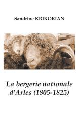 La bergerie nationale d'Arles (1805-1825) af Sandrine Krikorian