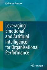 Leveraging Emotional and Artificial Intelligence for Organisational Performance af Catherine Prentice