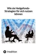 Wie sie Hedgefonds-Strategien für sich nutzen können af Moritz