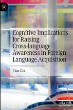 Cognitive Implications for Raising Cross-language Awareness in Foreign Language Acquisition af Tina ¿Ok