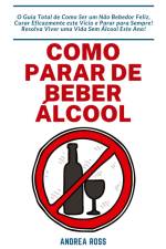 Como Parar de Beber Álcool af Andrea Ross