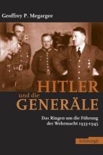 Hitler und die Generäle af Geoffrey Megargee