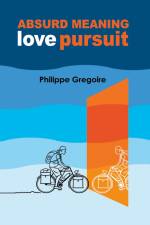 Absurd meaning, Love pursuit af Philippe Gregoire