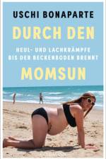 Durch den Momsun af Uschi Bonaparte