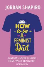 How to Be a Feminist Dad af Jordan Shapiro