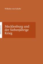 Mecklenburg und der Siebenjährige Krieg af Wilhelm von Schultz