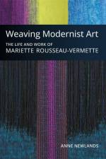 Weaving Modernist Art af Anne Newlands