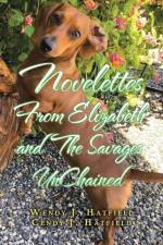Novelettes from Elizabeth and the Savages Unchained af Wendy J. Hatfield