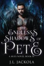 The Endless Shadows of Pete af J. L. Jackola