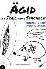 Ägid, der Igel ohne Stacheln af Tanja Alexa Holzer