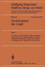 Junktoren und Quantoren. Baumverfahren. Sequenzenlogik. Dialogspiele. Axiomatik. Natürliches Schließen. Kalkül der Positiv- und Negativteile. Spielarten der Semantik af Wolfgang Stegmüller