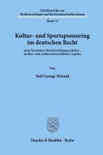 Kultur- und Sportsponsoring im deutschen Recht. af Neil George Weiand