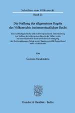 Die Stellung der allgemeinen Regeln des Völkerrechts im innerstaatlichen Recht af Georgios Papadimitriu