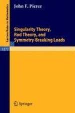 Singularity Theory, Rod Theory, and Symmetry Breaking Loads af John F. Pierce