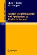 Random Integral Equations with Applications to Stochastic Systems af C. P. Tsokos
