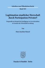 Legitimation staatlicher Herrschaft durch Partizipation Privater? af Hans-Joachim Menzel
