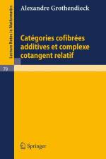 Categories Confibrees Additives et Complexe Cotangent Relatif af Alexandre Grothendieck
