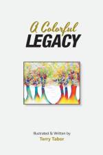 A Colorful Legacy af Terry Tabor