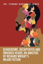 Genderisms, Decapitated and Smashed Heads af Yvonne Robinson Jones