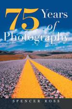 75 Years of Photography af Spencer Ross