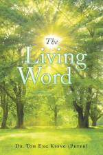 The Living Word af Toh Eng Kiong (Peter)