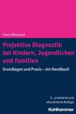 Projektive Diagnostik bei Kindern, Jugendlichen und Familien af Franz Wienand