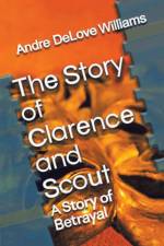 The Story of Clarence and Scout af Andre Delove Williams