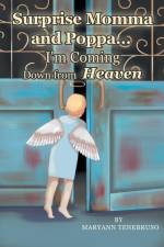 Surprise Momma and Poppa... I'm Coming Down from Heaven af Maryann Tenebruso