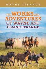 The Works and Adventures of Wayne and Elaine Strange af Wayne Strange