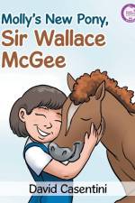 Molly's New Pony, Sir Wallace Mcgee af David Casentini