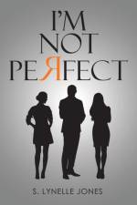 I'm Not Perfect af S. Lynelle Jones