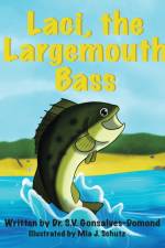 Laci, the Largemouth Bass af S. V. Gonsalves-Domond