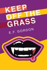 Keep off the Grass af E. F. Gordon