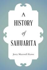 A History of Sahuarita af Jerry Maxwell Rowe