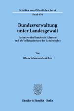 Bundesverwaltung unter Landesgewalt. af Klaus Schoenenbroicher