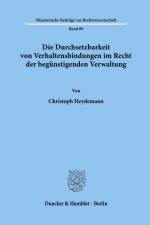 Die Durchsetzbarkeit von Verhaltensbindungen im Recht der begünstigenden Verwaltung. af Christoph Heydemann