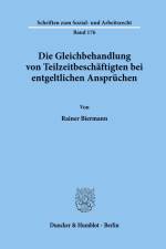 Die Gleichbehandlung von Teilzeitbeschäftigten bei entgeltlichen Ansprüchen. af Rainer Biermann