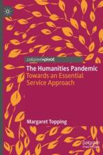 The Humanities Pandemic af Margaret Topping