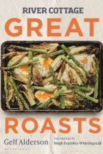 River Cottage Great Roasts af Gelf Alderson