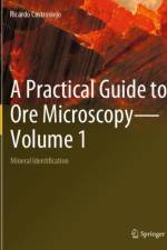 A Practical Guide to Ore Microscopy—Volume 1 af Ricardo Castroviejo