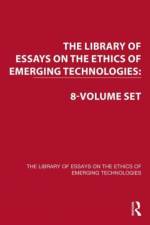 The Library of Essays on the Ethics of Emerging Technologies: 8-Volume Set af Wendell Wallach