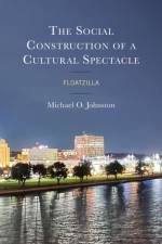 The Social Construction of a Cultural Spectacle af Michael O. Johnston