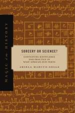 Sorcery or Science? af Ariela (Elon University) Marcus-Sells