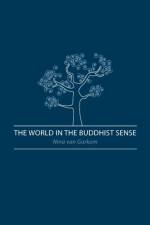 The World in the Buddhist Sense af Nina Van Gorkom