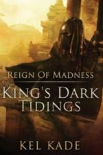 Reign of Madness af Kel Kade