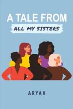 A Tale from All My Sisters af Aryah