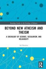 Beyond New Atheism and Theism af Sal (Rensselaer Polytechnic Institute Restivo