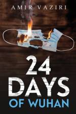 24 Days of Wuhan af Amir Vaziri
