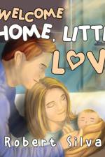 Welcome Home, Little Love af Robert Silva