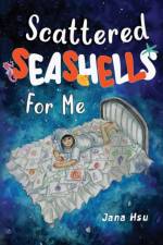 Scattered Seashells For Me af Jana Y. Hsu